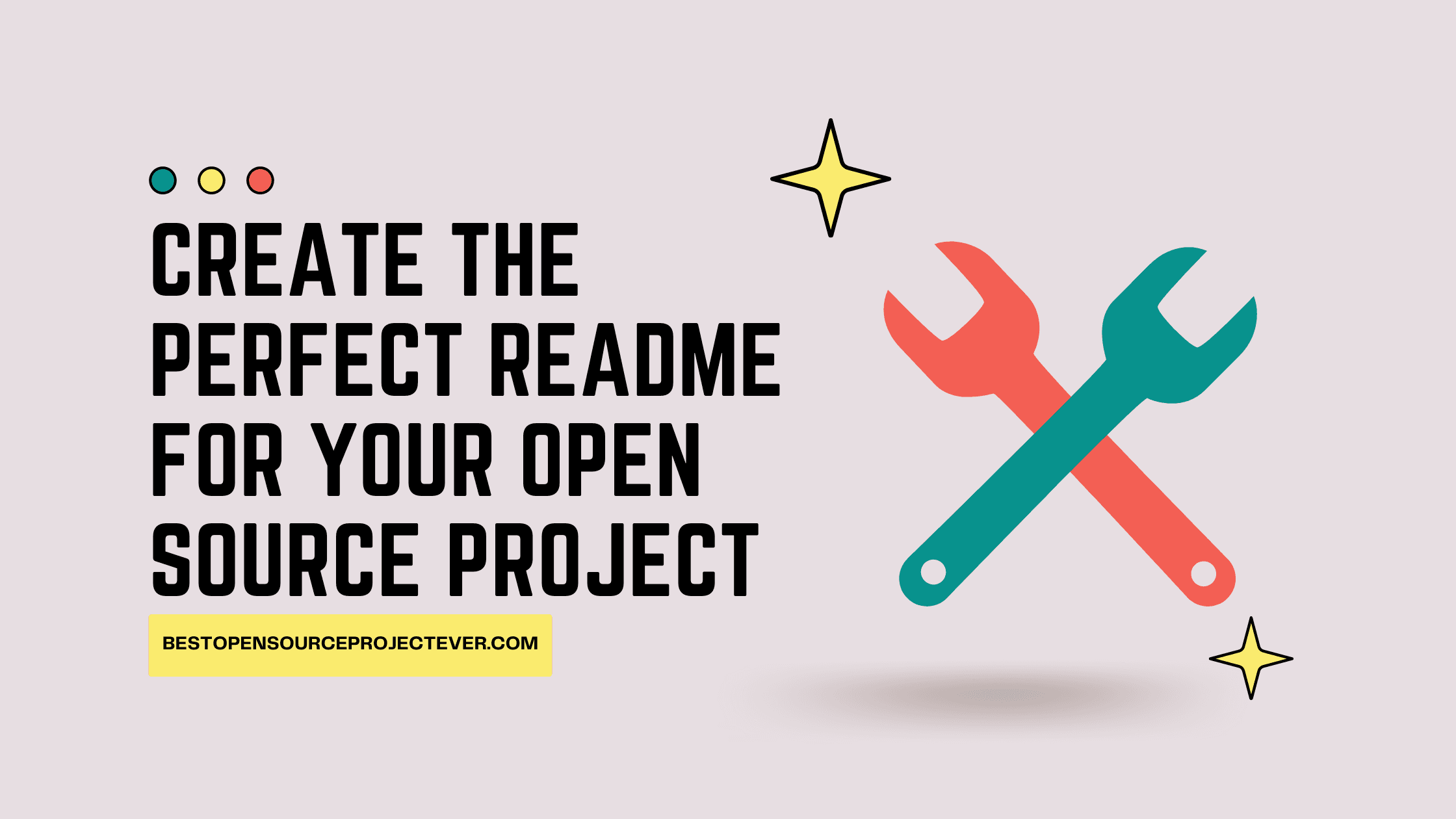 How to Create the Perfect README for Your Open Source Project