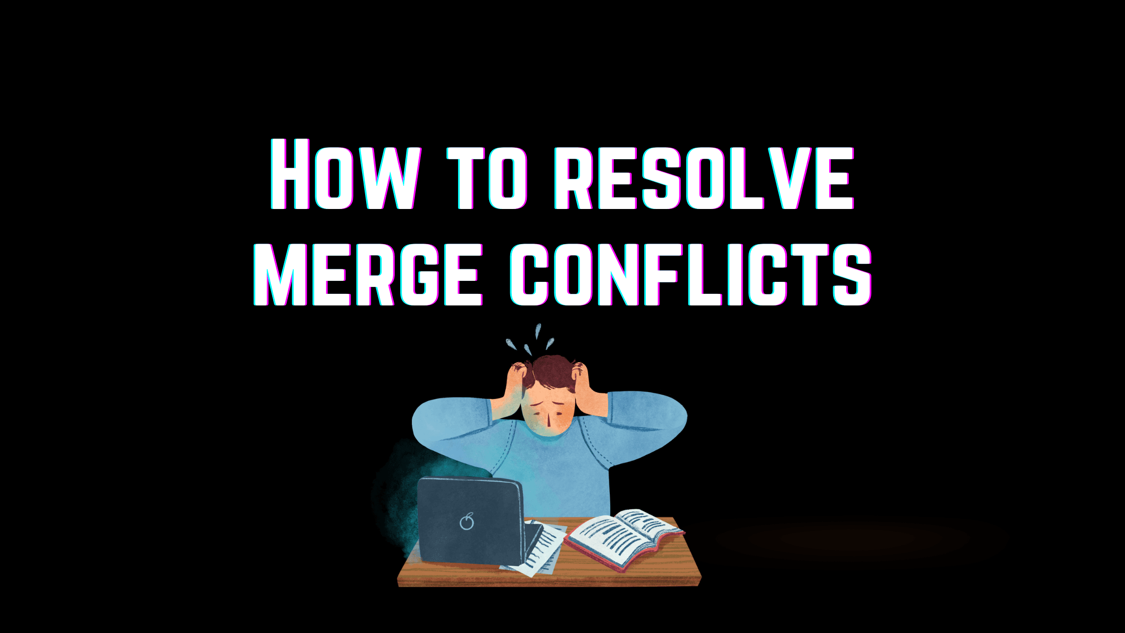 How Do I Resolve Merge Conflicts?