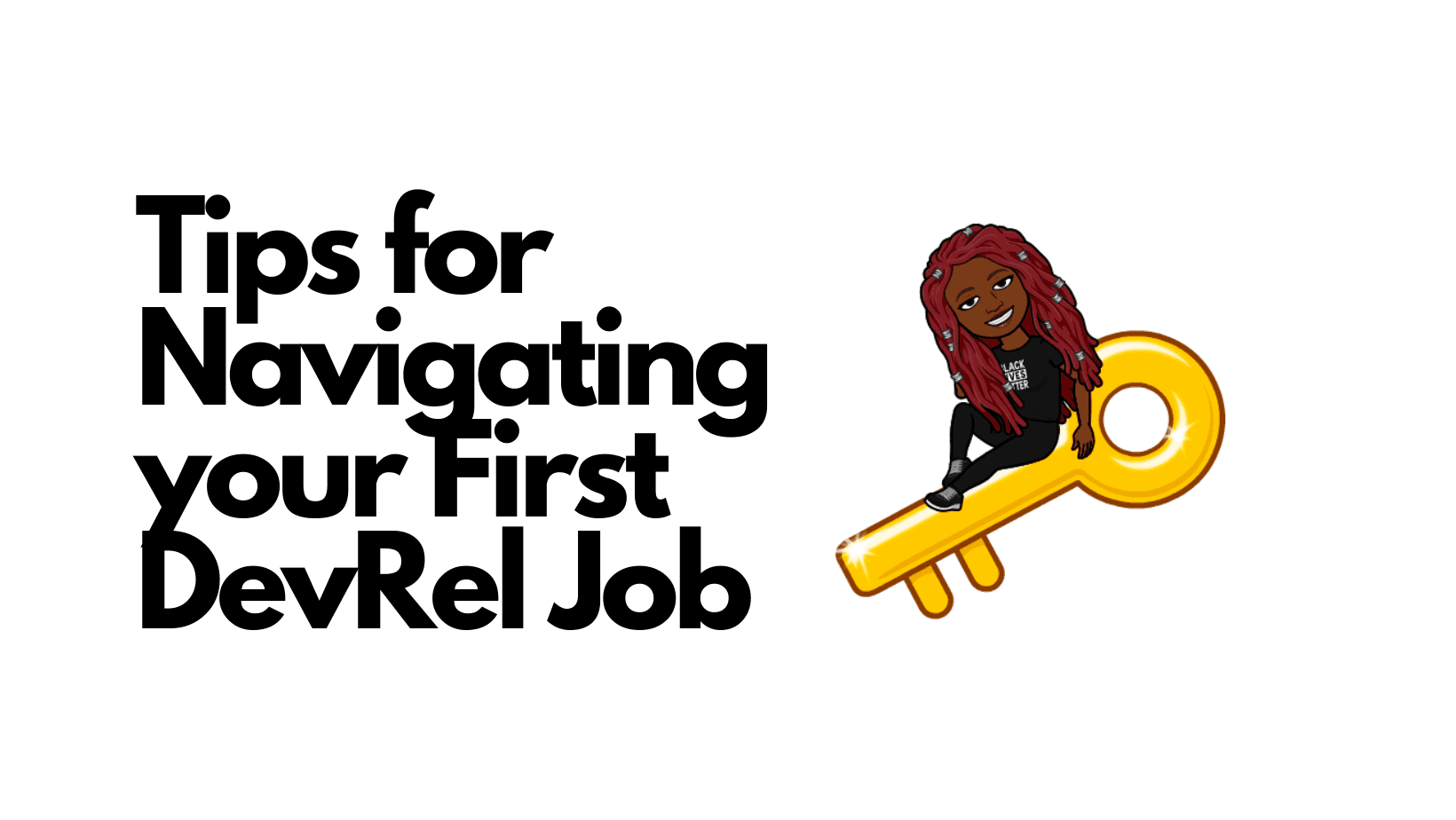 Tips to Succeed In Your First DevRel Job