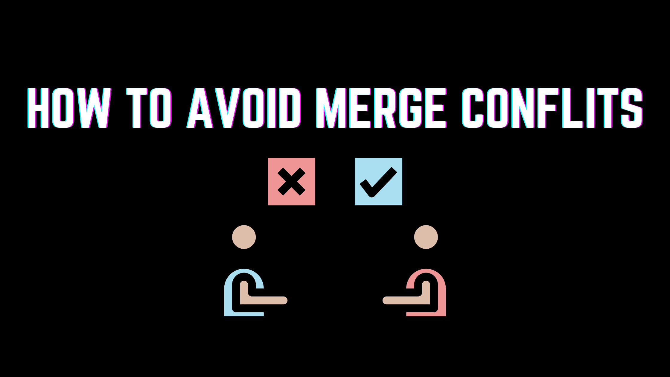 How to Prevent Merge Conflicts