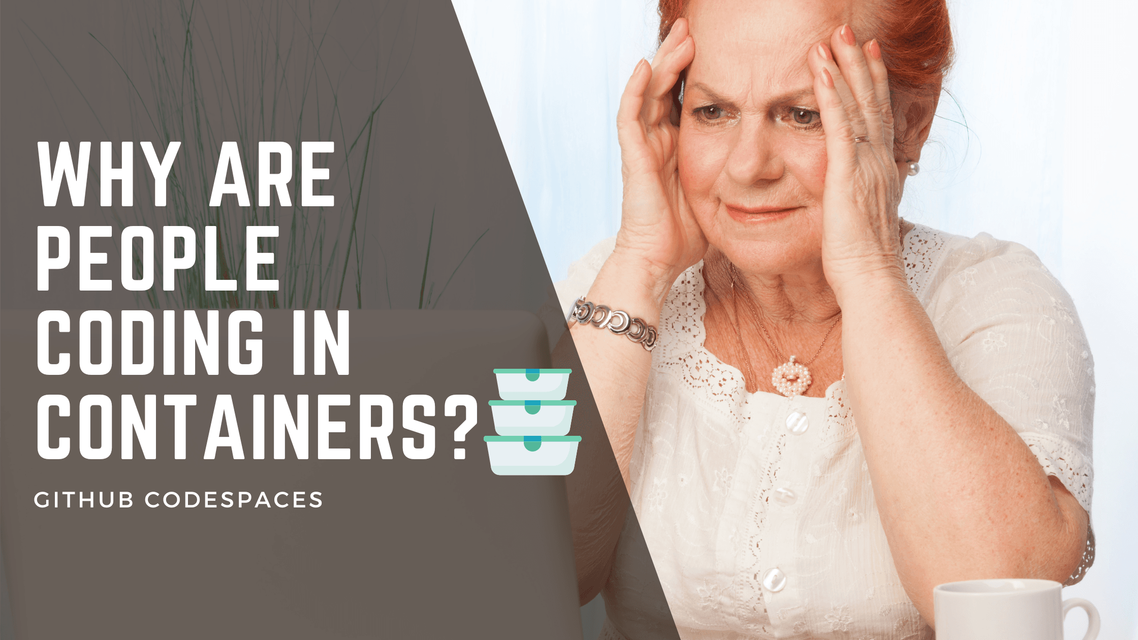 Why are people developing inside containers?