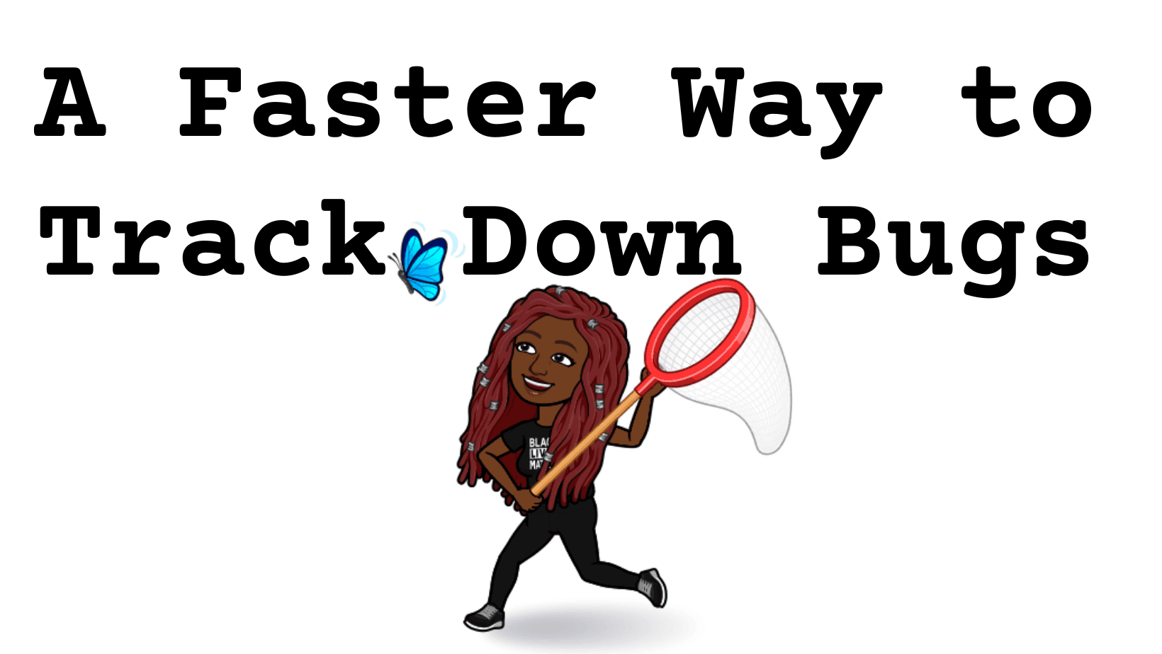 A Faster Way to Track Down Bugs