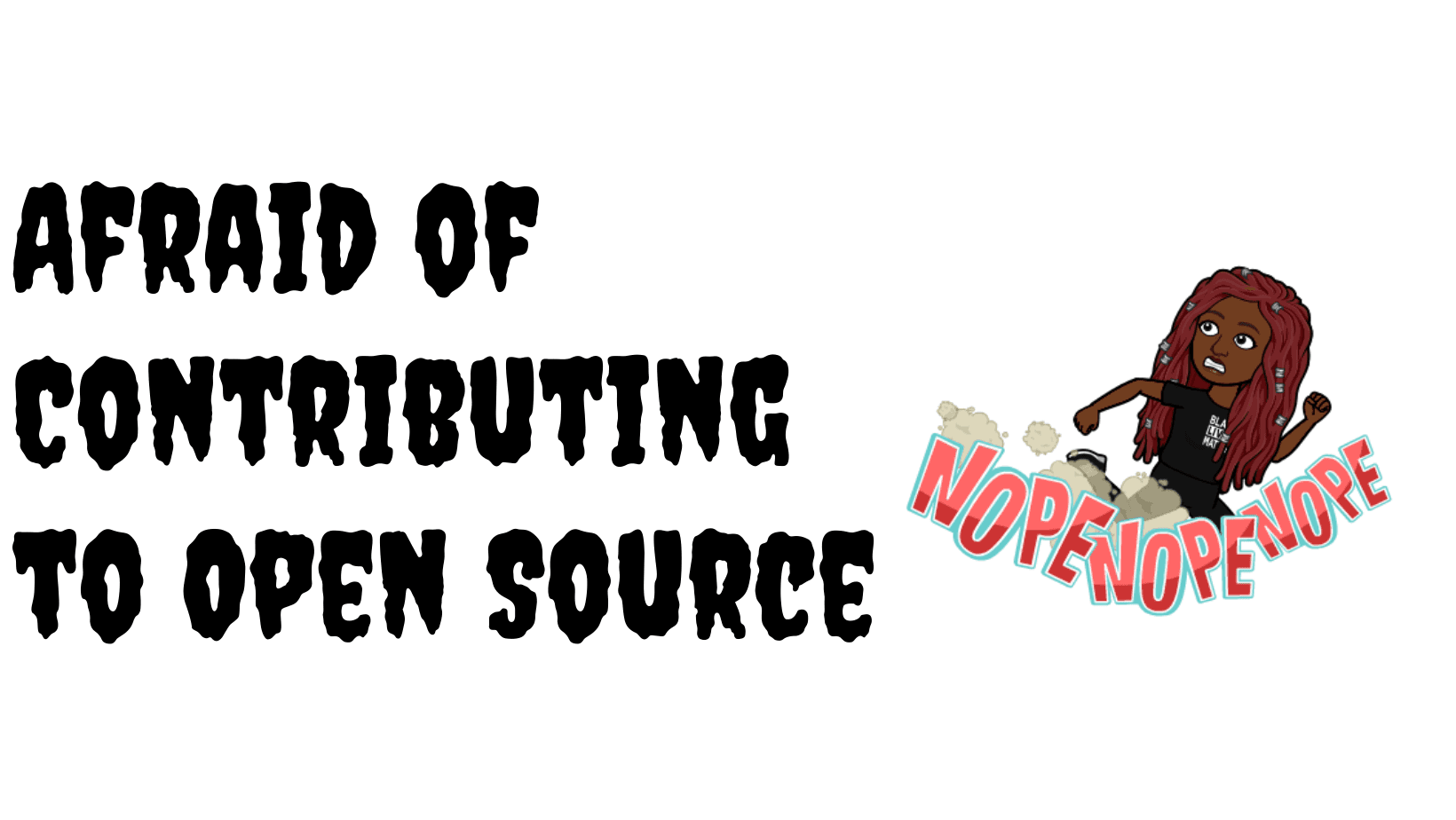 Conquering The Fear of Contributing to Open Source