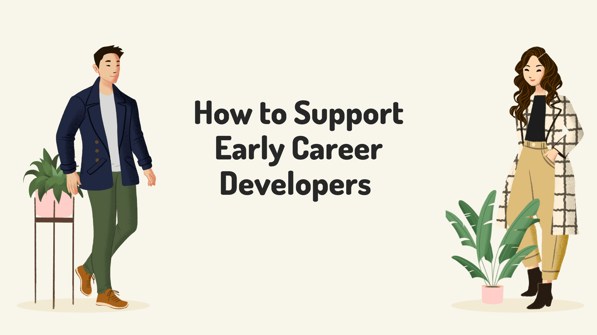 How to Support Early Career Developers