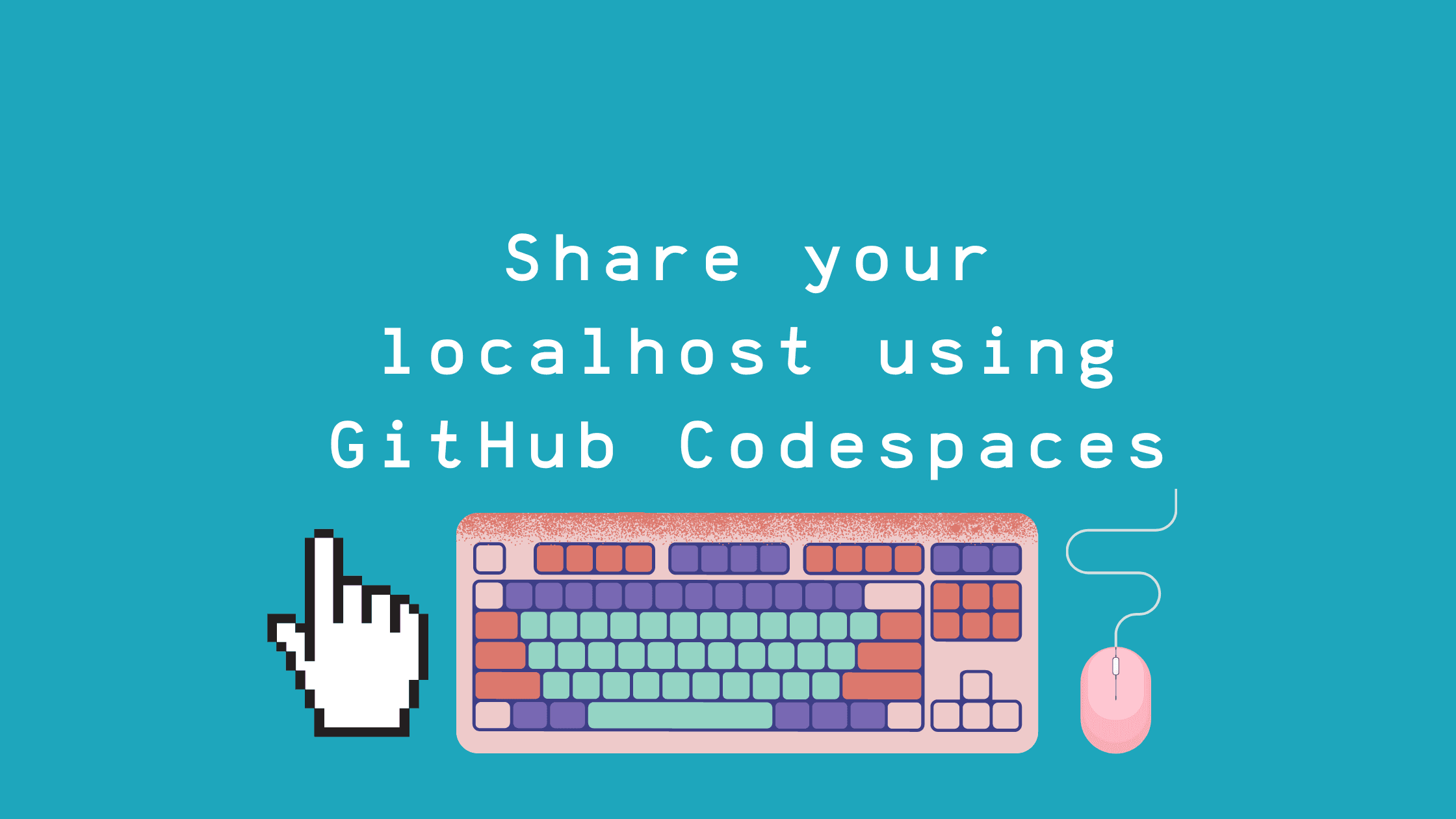 Share your locally hosted web app using Codespaces